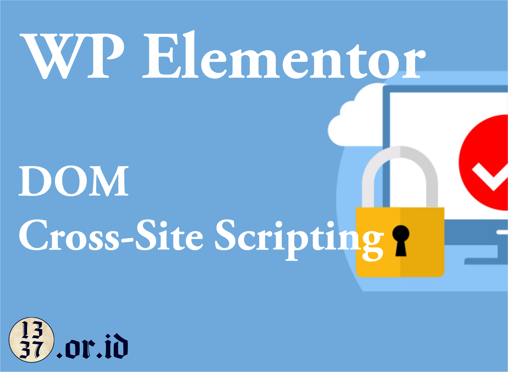 Elementor < 3.4.8 - DOM Cross-Site-Scripting